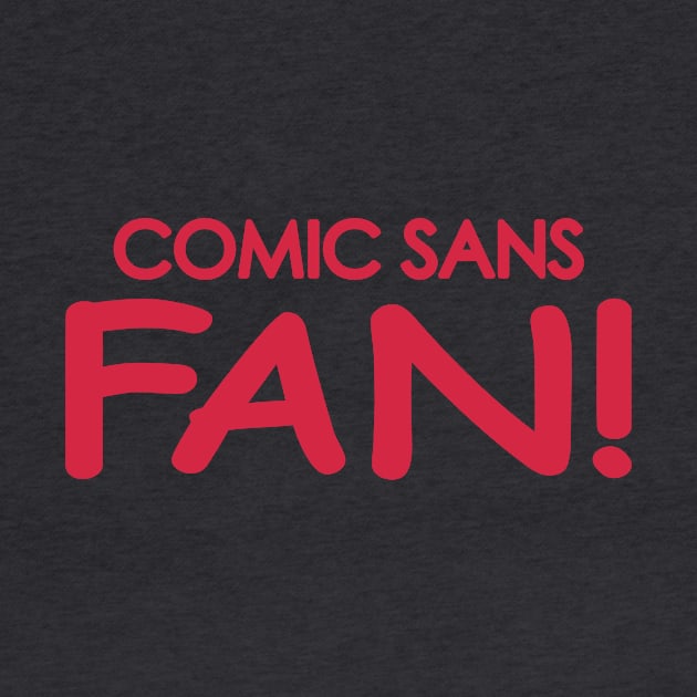 Comic Sans Fan in Red by Bat Boys Comedy